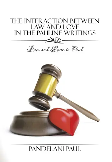 Cover of The Interaction Between Law and Love in the Pauline Writings