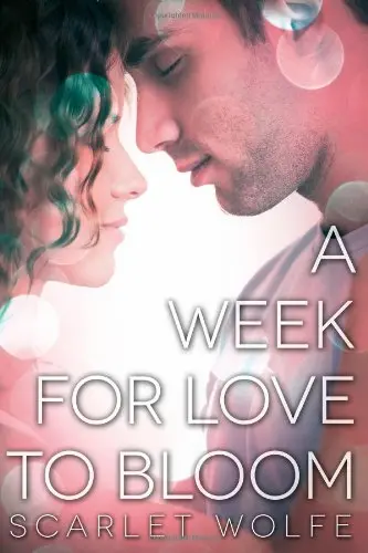 Cover of A Week for Love to Bloom