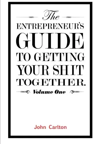 Cover of The Entrepreneur's Guide to Getting Your Shit Together