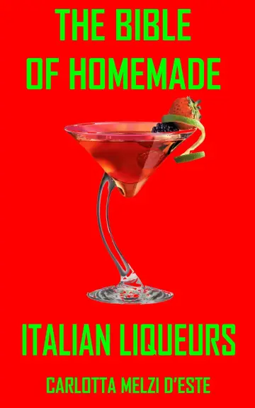 Cover of The Bible of Italian Liqueurs ...and the finest pastries to serve with them