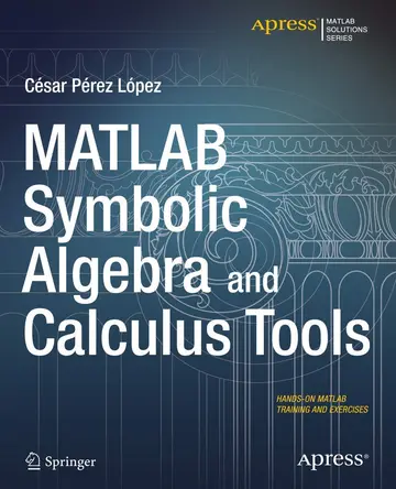 Cover of MATLAB Symbolic Algebra and Calculus Tools