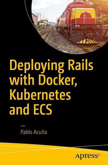 Cover of Deploying Rails with Docker, Kubernetes and Ecs