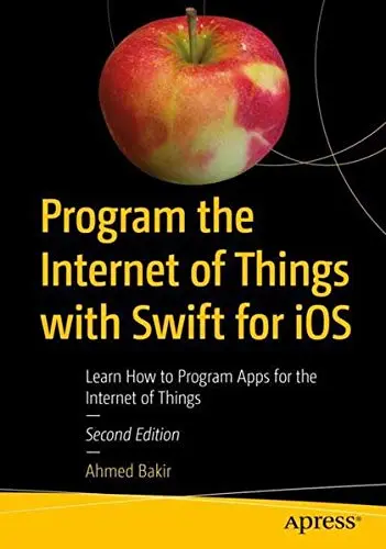 Cover of Program the Internet of Things with Swift for iOS