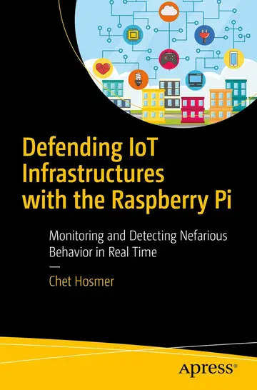 Cover of Defending IoT Infrastructures with the Raspberry Pi
