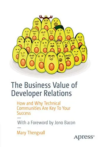 Cover of The Business Value of Developer Relations