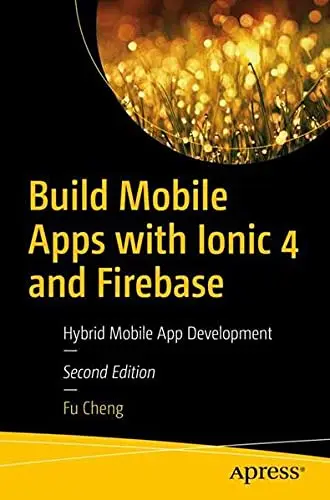 Cover of Build Mobile Apps with Ionic 4 and Firebase