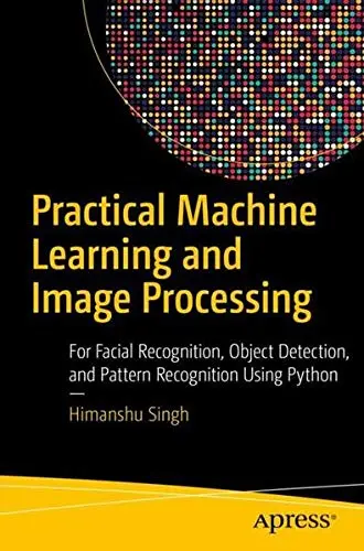 Cover of Practical Machine Learning and Image Processing