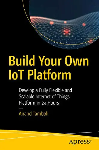 Cover of Build Your Own IoT Platform