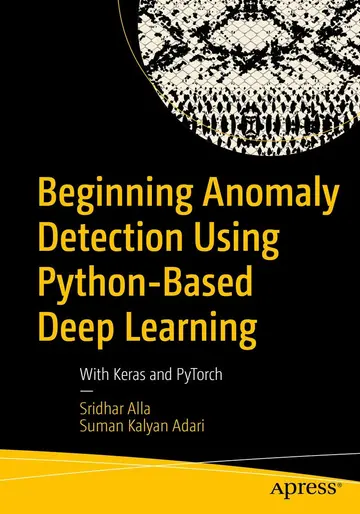 Cover of Beginning Anomaly Detection Using Python-Based Deep Learning