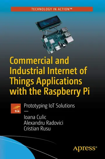 Cover of Commercial and Industrial Internet of Things Applications with the Raspberry Pi
