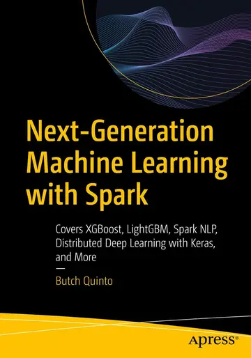 Cover of Next-Generation Machine Learning with Spark