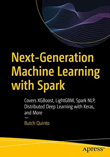 Cover of Next-Generation Machine Learning with Spark