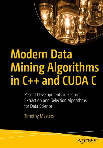 Cover of Modern Data Mining Algorithms in C++ and CUDA C