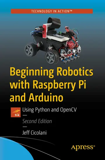 Cover of Beginning Robotics with Raspberry Pi and Arduino