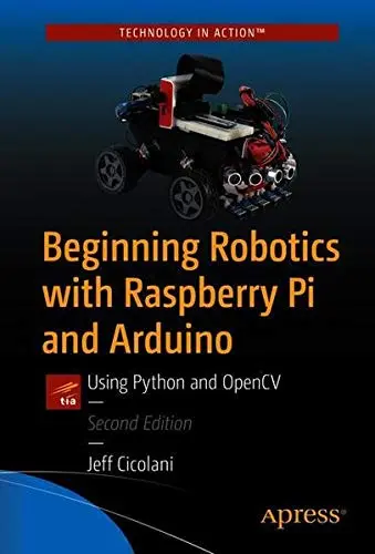 Cover of Beginning Robotics with Raspberry Pi and Arduino