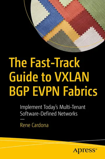 Cover of The Fast-track Guide to Vxlan Bgp Evpn Fabrics