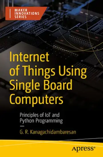 Cover of Internet of Things Using Single Board Computers