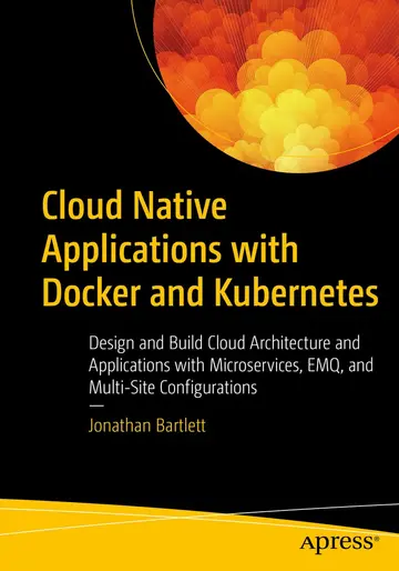 Cover of Cloud Native Applications with Docker and Kubernetes
