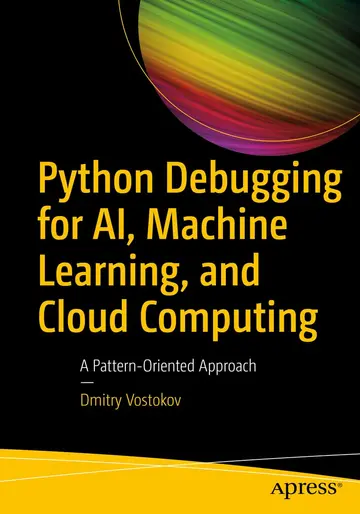 Cover of Python Debugging for AI, Machine Learning, and Cloud Computing