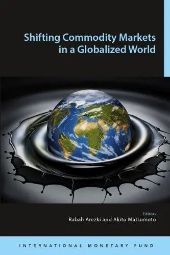 Cover of Shifting commodity markets in a globalized world