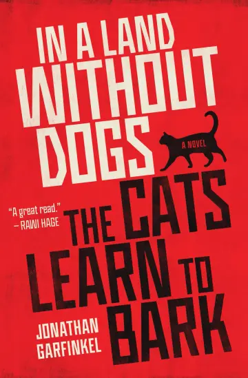 Cover of In a Land Without Dogs the Cats Learn to Bark