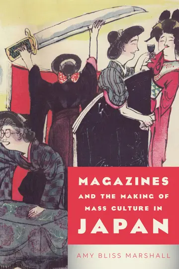 Cover of Magazines and the Making of Mass Culture in Japan