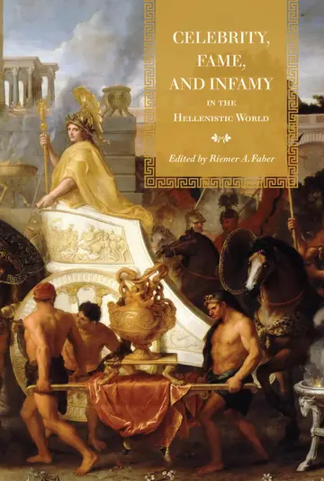 Cover of Celebrity, Fame, and Infamy in the Hellenistic World