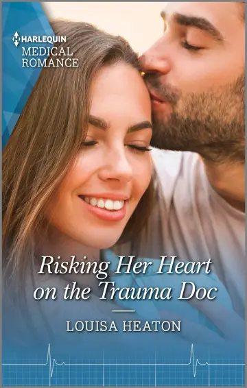 Cover of Risking Her Heart on the Trauma Doc