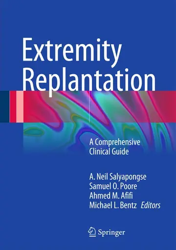Cover of Extremity Replantation A Comprehensive Clinical Guide