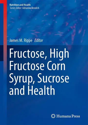 Cover of Fructose, High Fructose Corn Syrup, Sucrose and Health