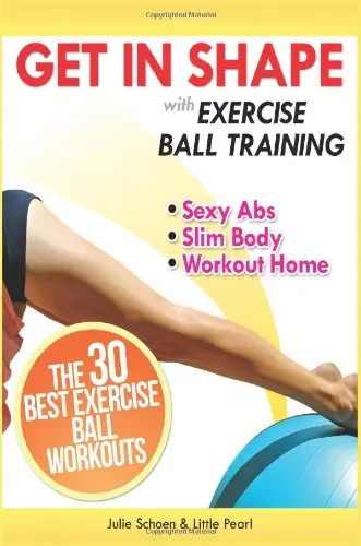 Cover of Get in Shape with Exercise Ball Training