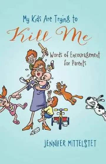 Cover of My Kids Are Trying to Kill Me