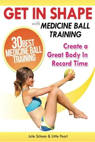 Cover of Get in Shape with Medicine Ball Training