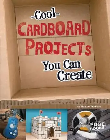 Cover of Cool Cardboard Projects You Can Create