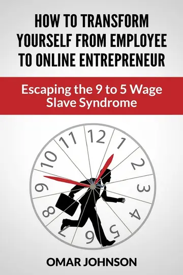 Cover of How to Transform Yourself from Employee to Online Entrepreneur