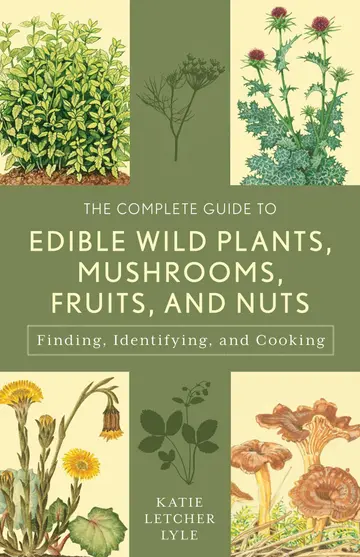 Cover of The Complete Guide to Edible Wild Plants, Mushrooms, Fruits, and Nuts