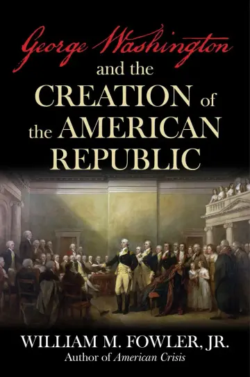 Cover of George Washington and the Creation of the American Republic