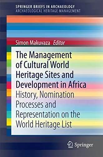 Cover of The Management of Cultural World Heritage Sites and Development in Africa