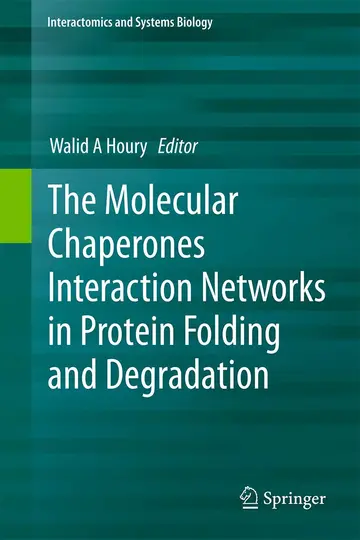 Cover of The Molecular Chaperones Interaction Networks in Protein Folding and Degradation