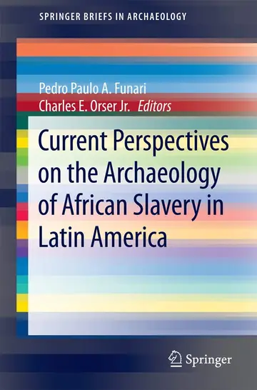Cover of Current Perspectives on the Archaeology of African Slavery in Latin America