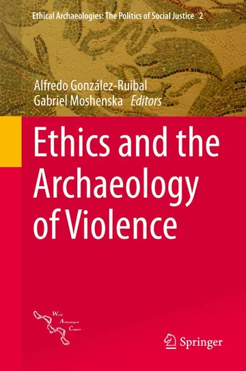 Cover of Ethics and the Archaeology of Violence