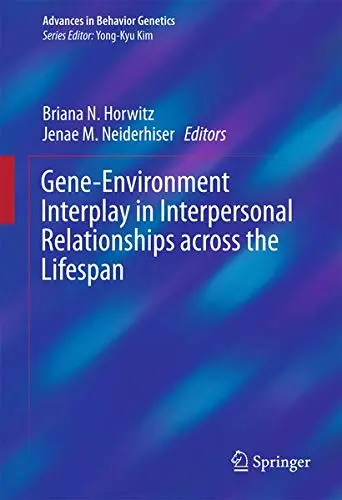 Cover of Gene-Environment Interplay in Interpersonal Relationships across the Lifespan