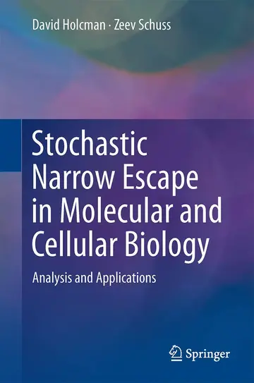 Cover of Stochastic Narrow Escape in Molecular and Cellular Biology
