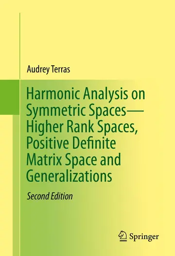 Cover of Harmonic Analysis on Symmetric Spaces higher Rank Spaces, Positive Definite Matrix Space and Generalizations