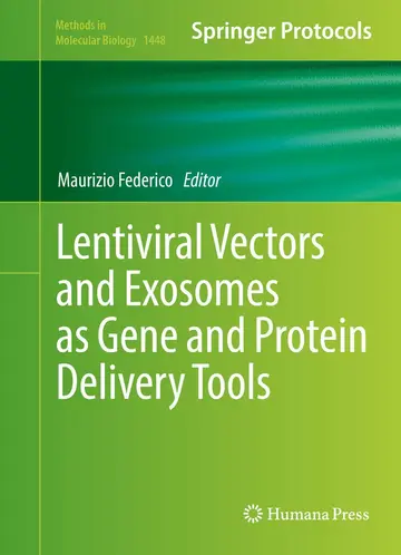 Cover of Lentiviral Vectors and Exosomes as Gene and Protein Delivery Tools