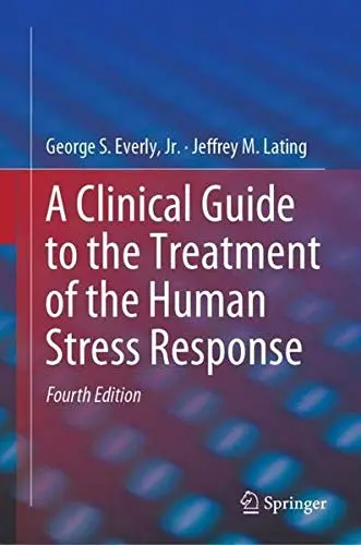 Cover of A Clinical Guide to the Treatment of the Human Stress Response