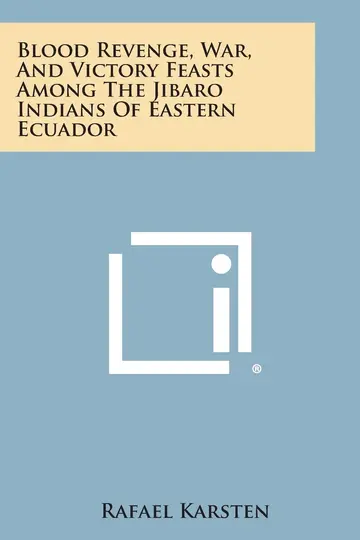 Cover of Blood Revenge, War, and Victory Feasts Among the Jibaro Indians of Eastern Ecuador