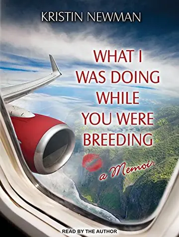 Cover of What I Was Doing While You Were Breeding