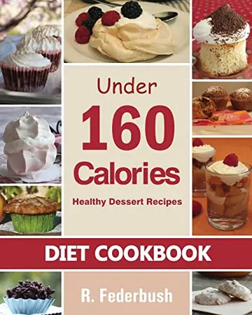 Cover of Diet Cookbook Healthy Dessert Recipes Under 160 Calories