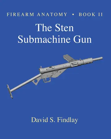 Cover of Firearm Anatomy - Book II the STEN Submachine Gun